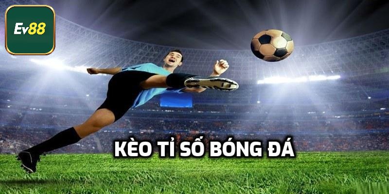 Kèo Tỷ Số - Khám Phá Cơ Hội Nổ Kèo Thắng Lớn Trong Tầm Tay