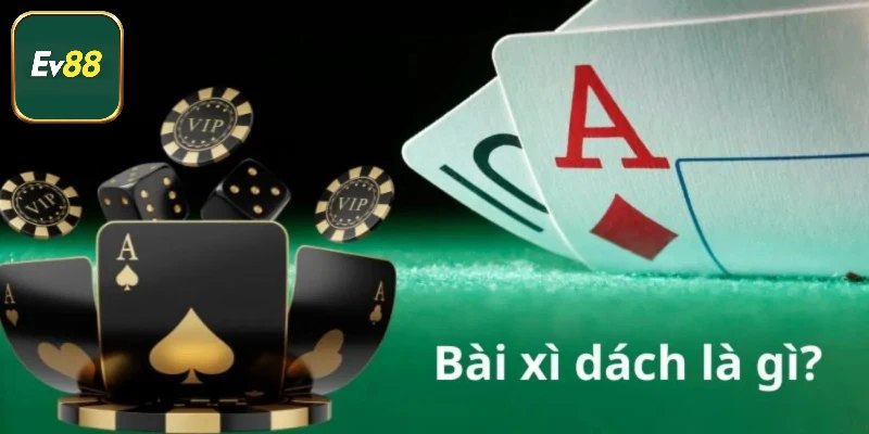Khái quát về game xì dách Ev88