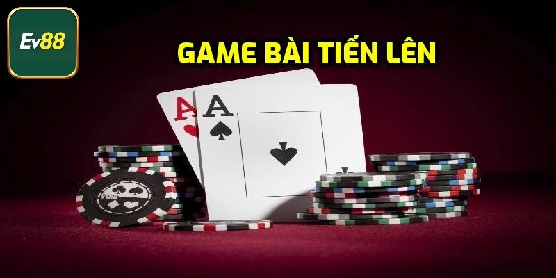 Thông tin sơ lược về game Tiến Lên